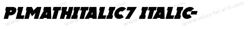 PLMathItalic7 Italic字体转换